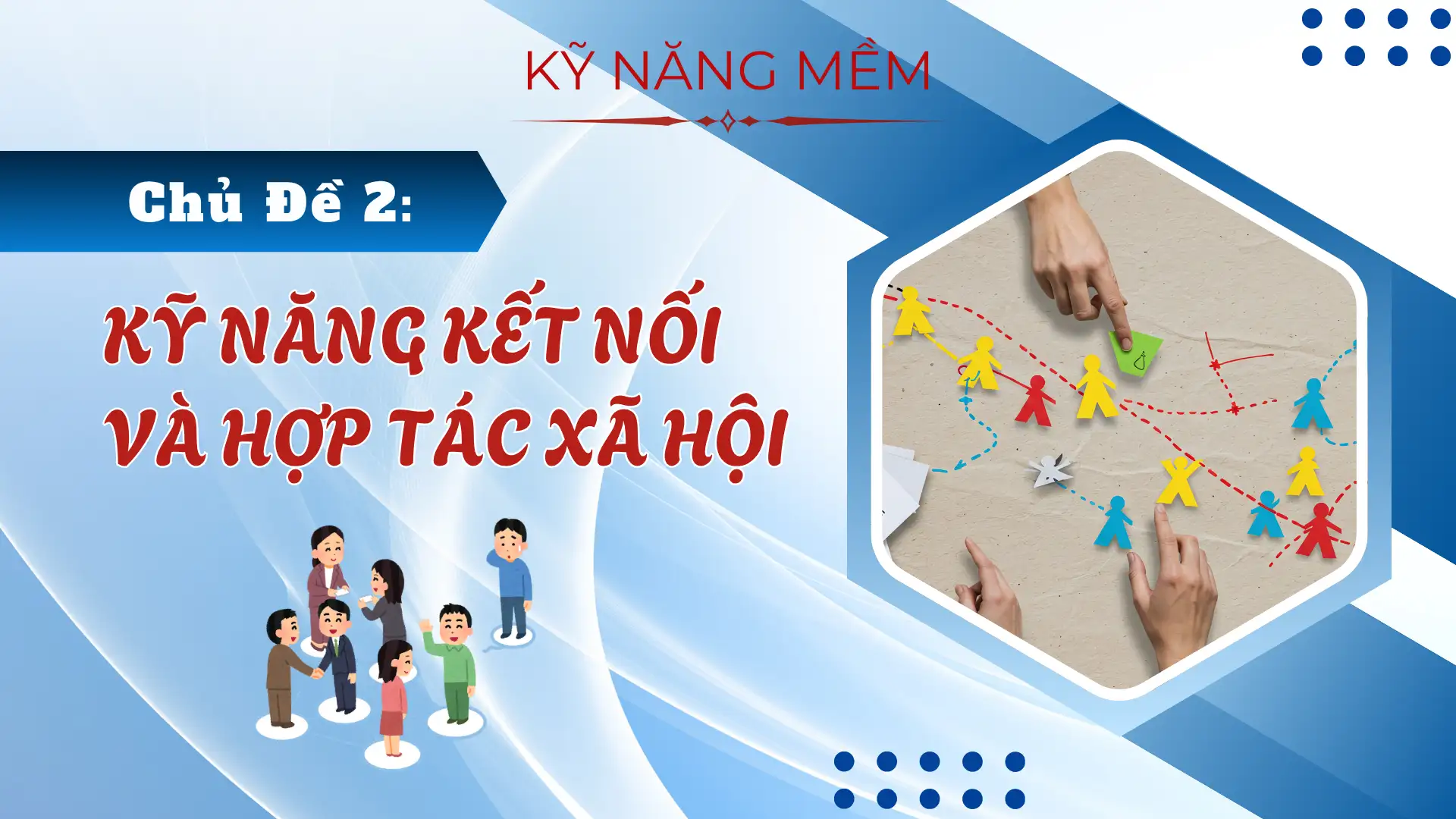 Kỹ Năng Kết Nối Và Hợp Tác Xã Hội