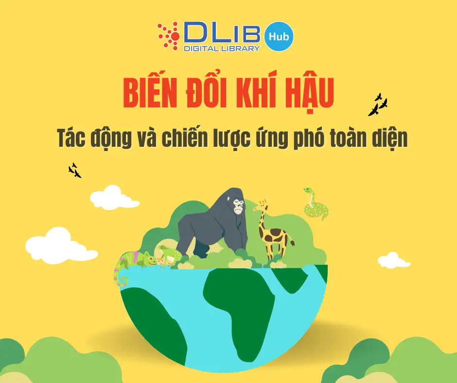 Biến đổi khí hậu: Tác động và chiến lược ứng phó toàn diện