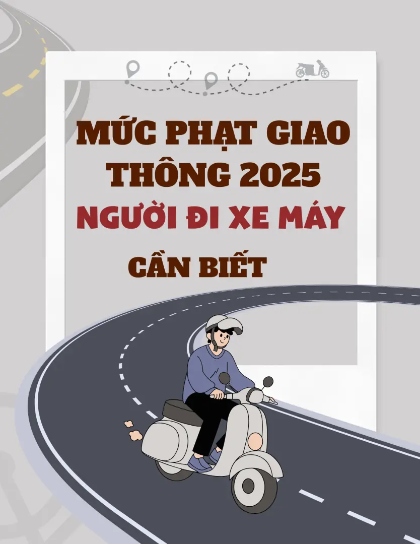 Mức phạt giao thông 2025 người đi xe máy cần phải biết!