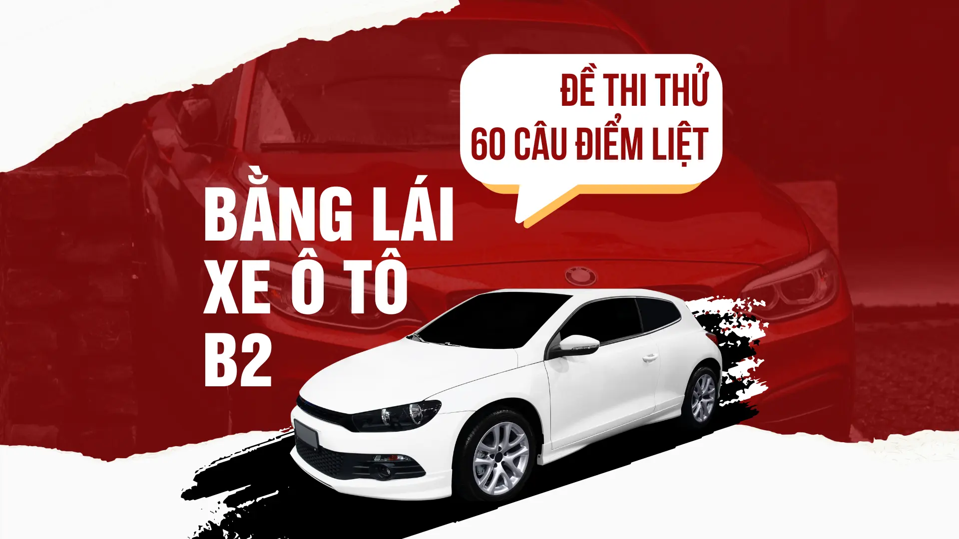 Đề thi thử 60 câu điểm liệt bằng lái xe ô tô B2 có đáp án