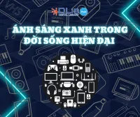 Ánh sáng xanh trong đời sống hiện đại