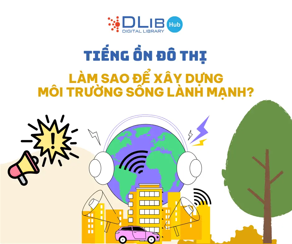 Tiếng ồn đô thị – Làm sao để xây dựng môi trường sống lành mạnh?
