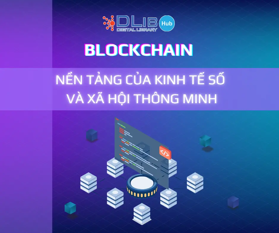 Blockchain: Nền tảng của kinh tế số và xã hội thông minh