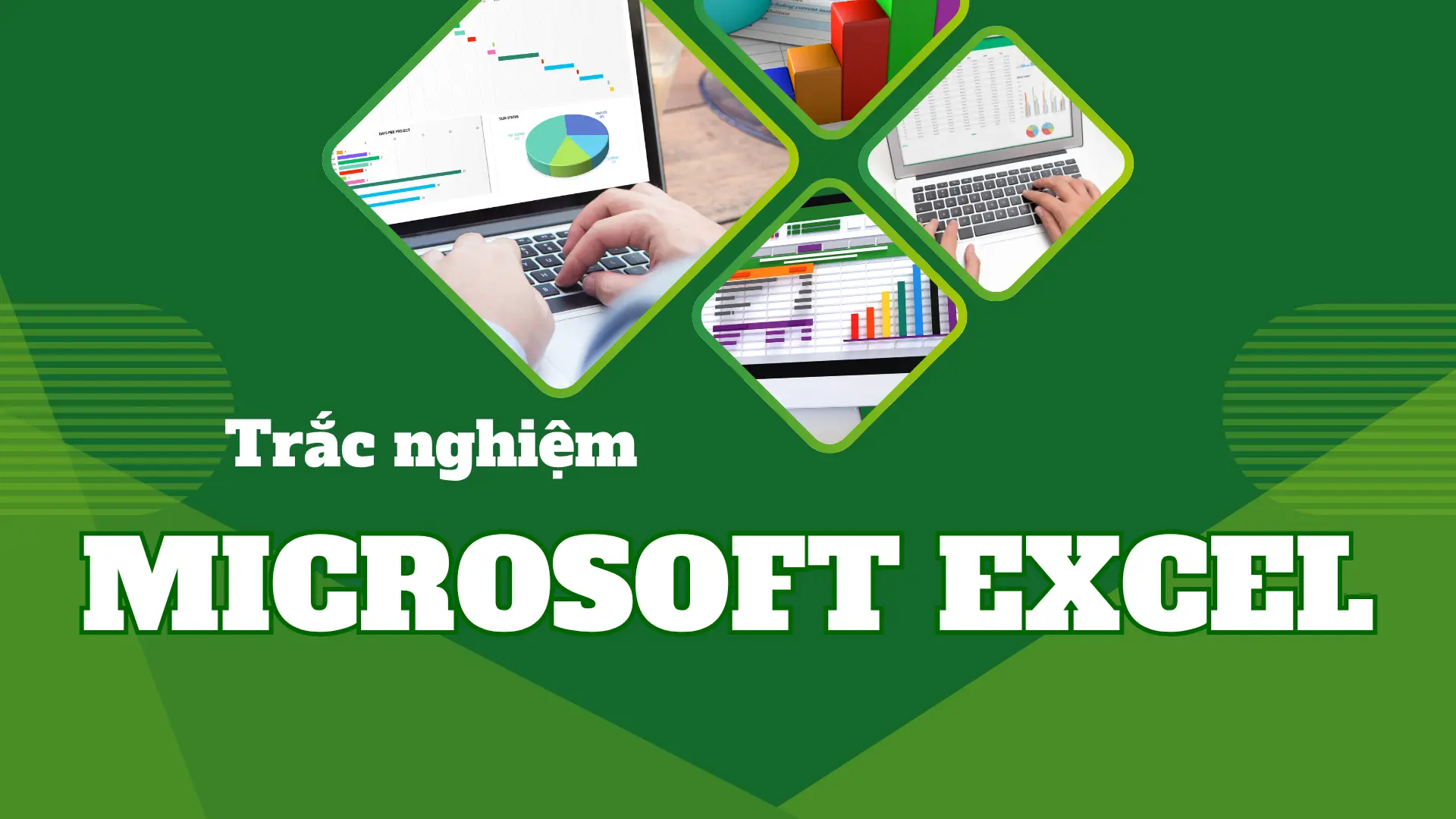 Tổng hợp 700+ câu hỏi trắc nghiệm Microsoft Excel có lời giải đầy đủ