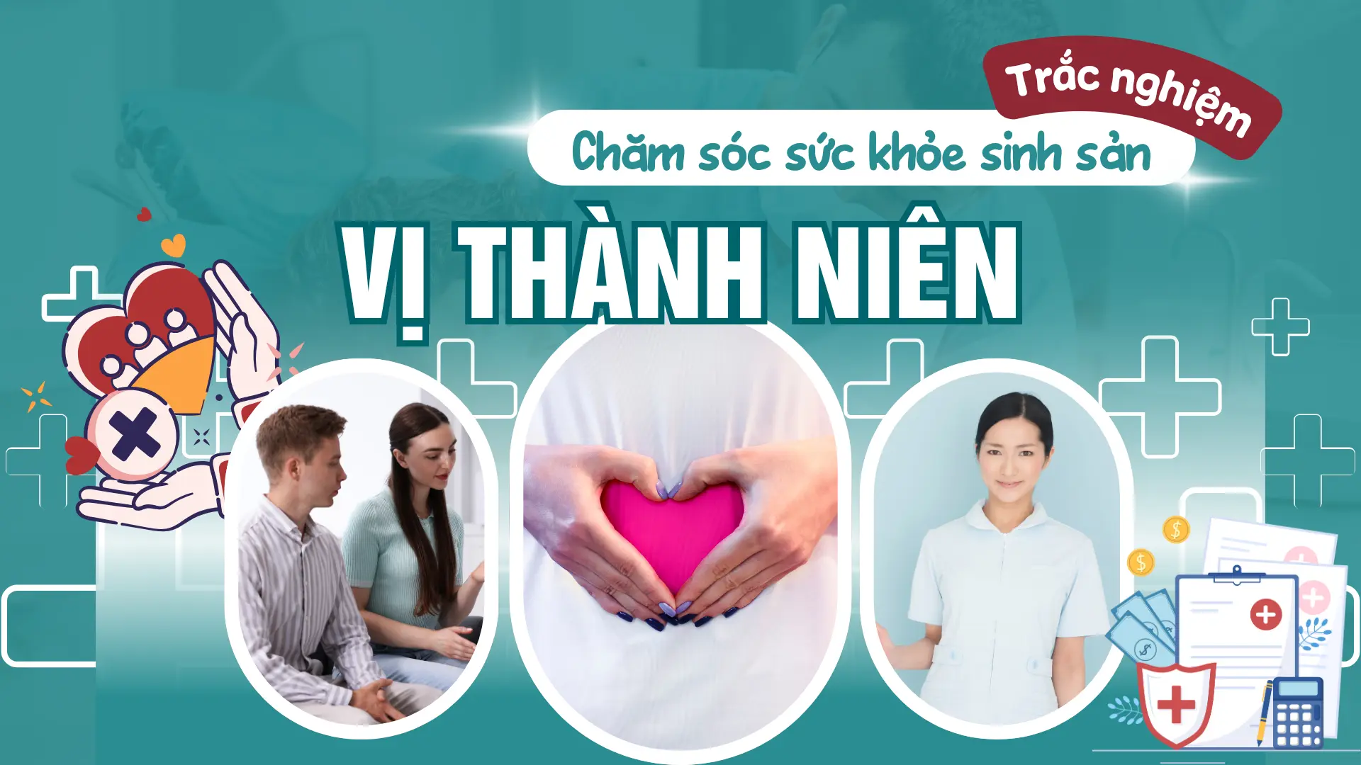 Bộ câu hỏi trắc nghiệm tìm hiểu kiến thức về Chăm sóc sức khoẻ sinh sản vị thành niên