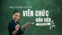 700+ câu trắc nghiệm ôn thi viên chức Giáo viên THCS và THPT