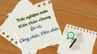 1700+ câu trắc nghiệm môn Kiến thức chung ôn thi công chức, viên chức