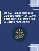 120 câu hỏi đáp pháp luật và 13 tiểu phẩm pháp luật về công chứng, chứng thực, lý lịch tư pháp, hộ tịch