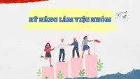 Kỹ Năng Làm Việc Nhóm Hiệu Quả
