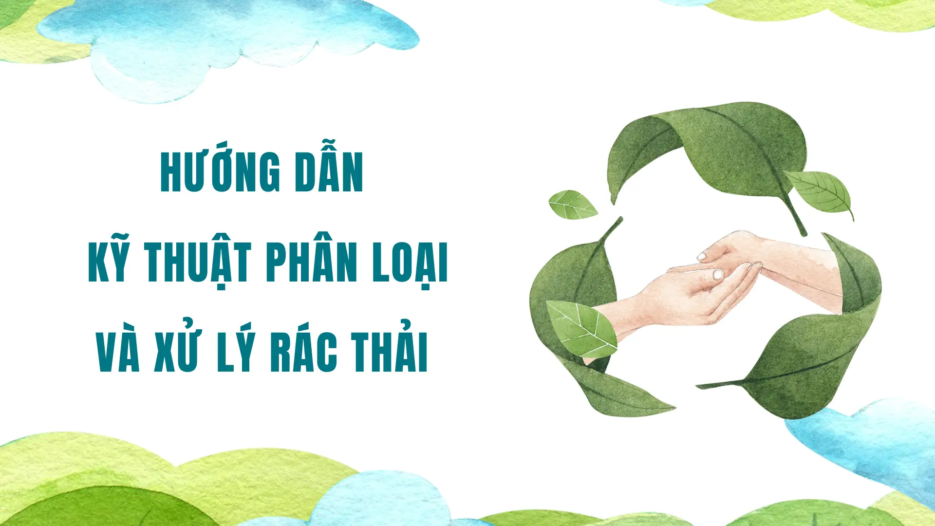Hướng Dẫn Kỹ Thuật Phân Loại Và Xử Lý Rác Thải