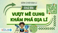 Sân Chơi Địa Lí: Vượt Mê Cung - Khám Phá Địa Lí