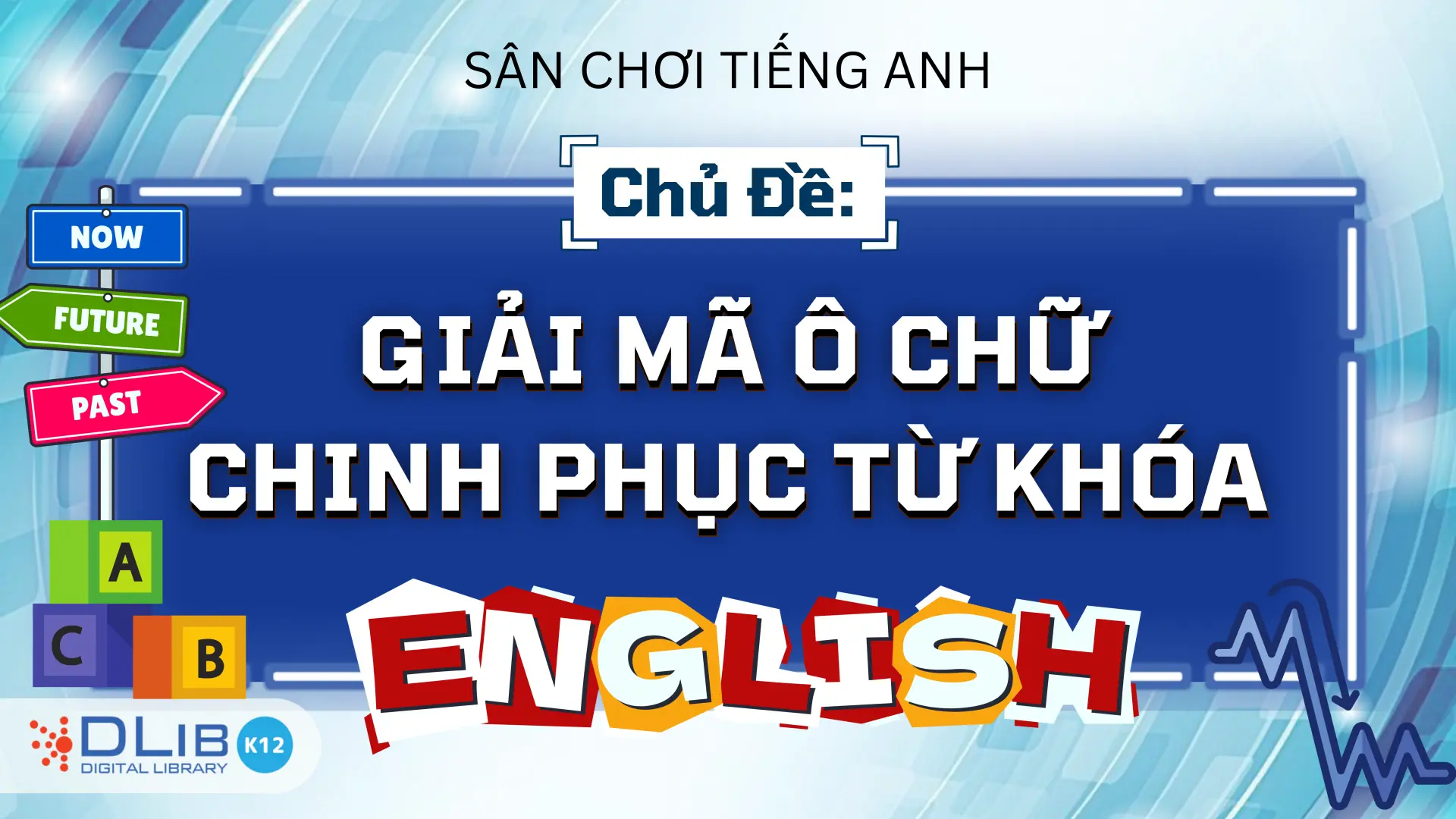 Giải Mã Ô Chữ - Chinh Phục Từ Khóa Tiếng Anh