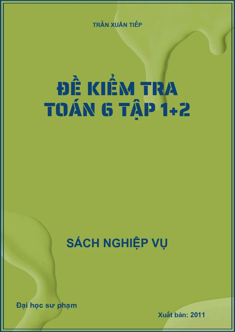 Đề Kiểm Tra Toán 6 Tập 1+2