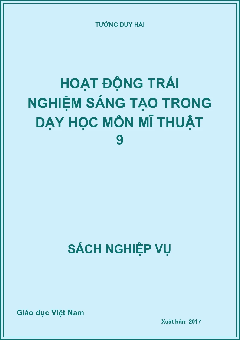 Hoạt Động Trải Nghiệm Sáng Tạo Trong Dạy Học Môn Mĩ Thuật 9