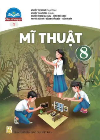 Sách Giáo Khoa Mỹ Thuật 8 – Chân Trời Sáng Tạo - Bản 1