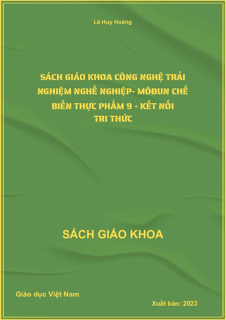 Sách Giáo Khoa Công Nghệ Trải Nghiệm Nghề Nghiệp- Môđun Chế Biến Thực Phẩm 9 - Kết Nối Tri Thức