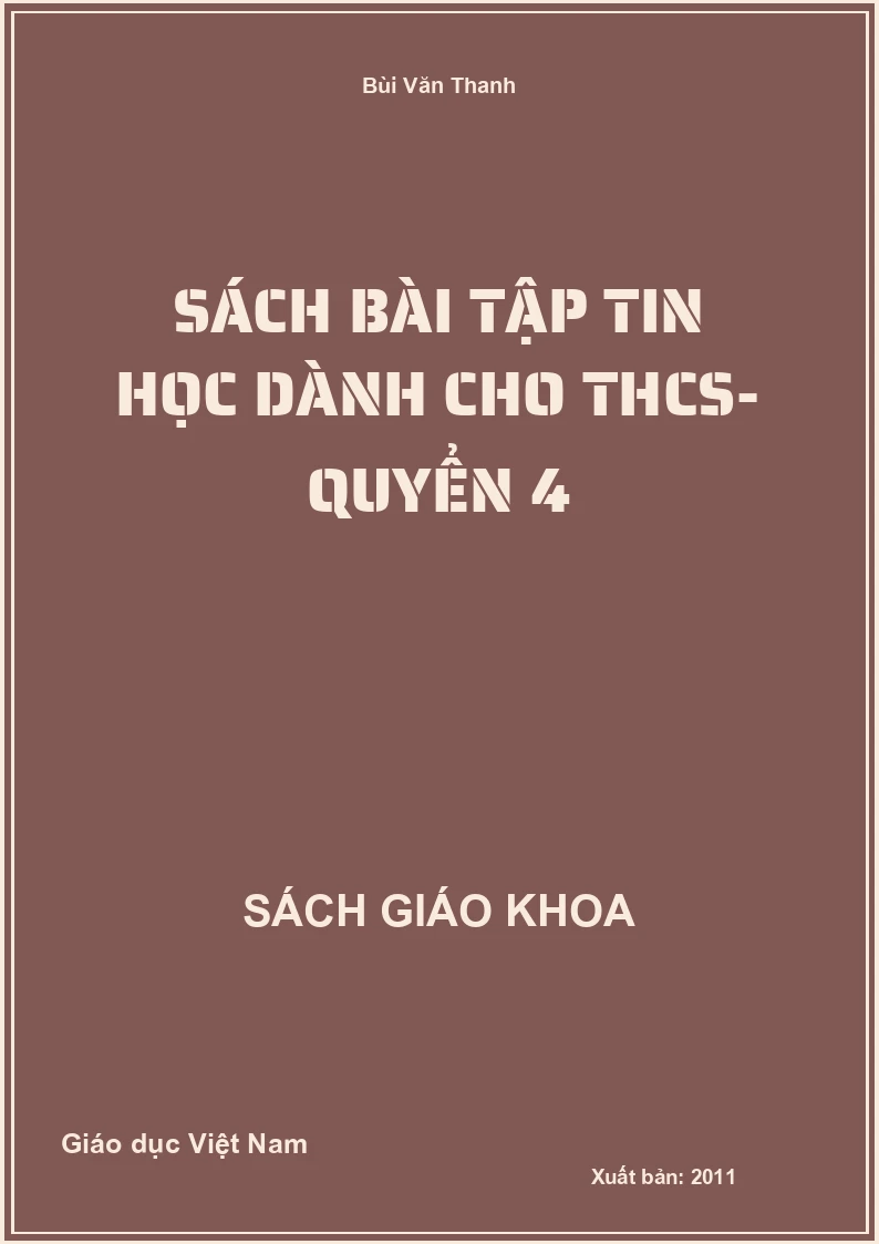 Sách Bài Tập Tin Học Dành Cho Thcs- Quyển 4