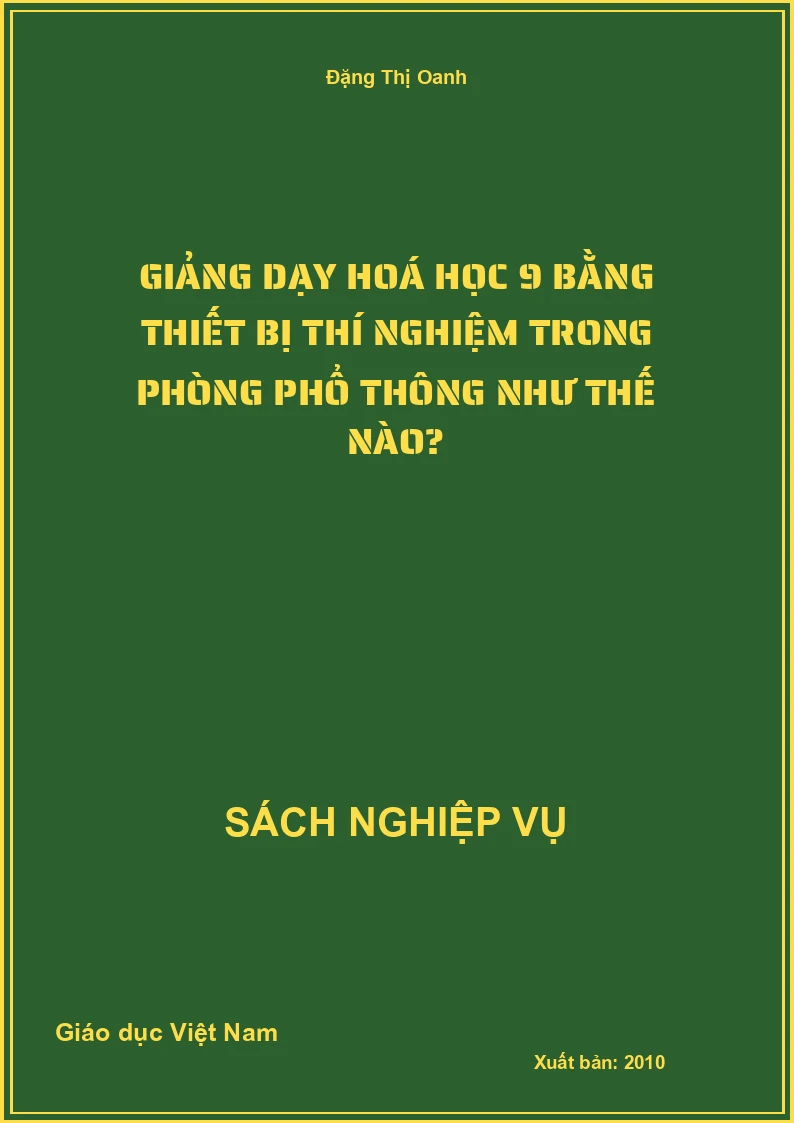 Giảng Dạy Hoá Học 9 Bằng Thiết Bị Thí Nghiệm Trong Phòng Phổ Thông Như Thế Nào?