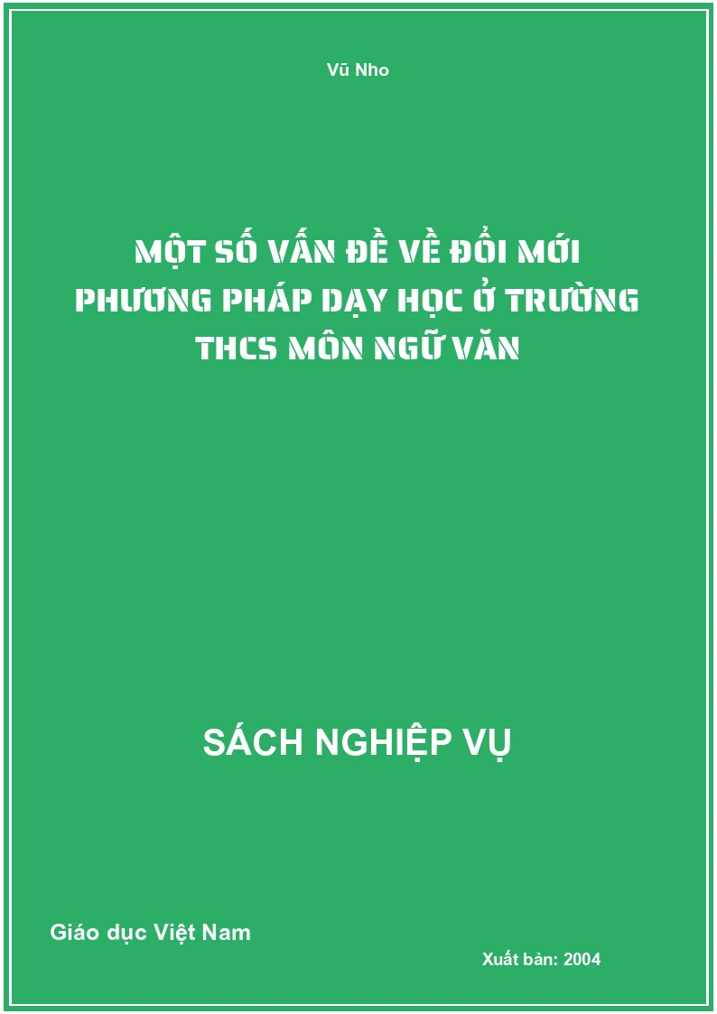 Một Số Vấn Đề Về Đổi Mới Phương Pháp Dạy Học Ở Trường THCS Môn Ngữ Văn