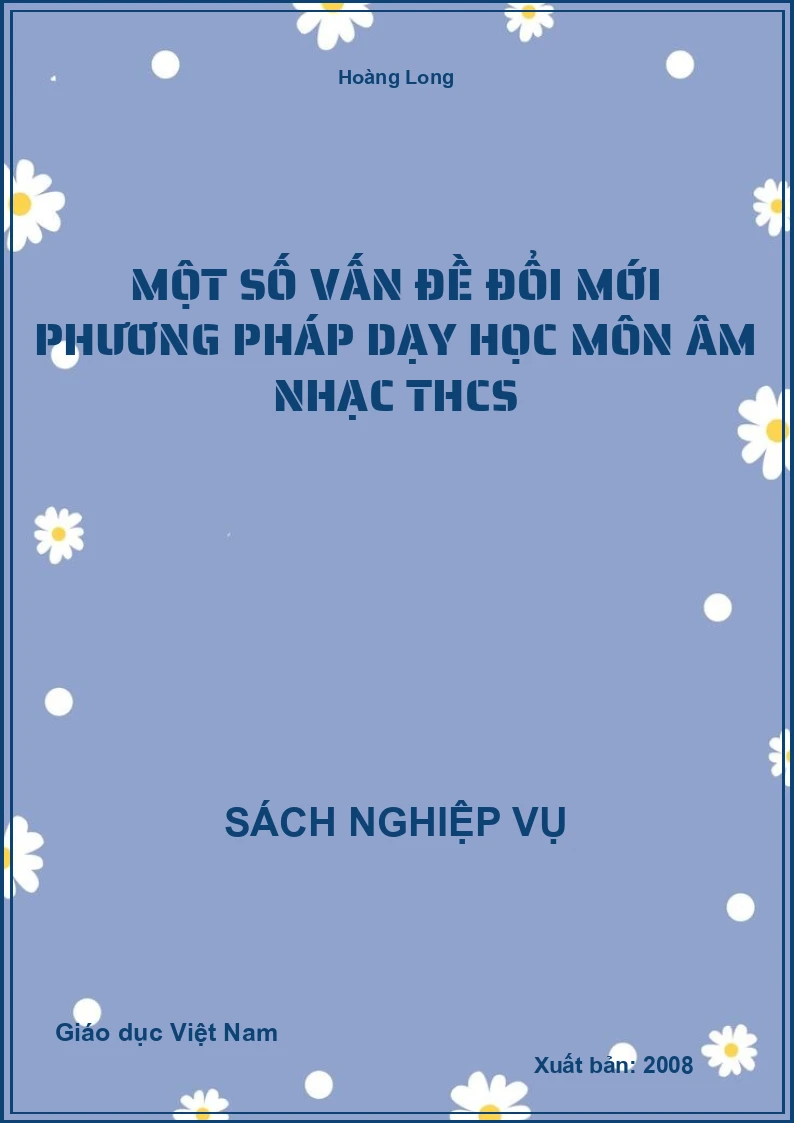 Một Số Vấn Đề Đổi Mới Phương Pháp Dạy Học Môn Âm Nhạc THCS