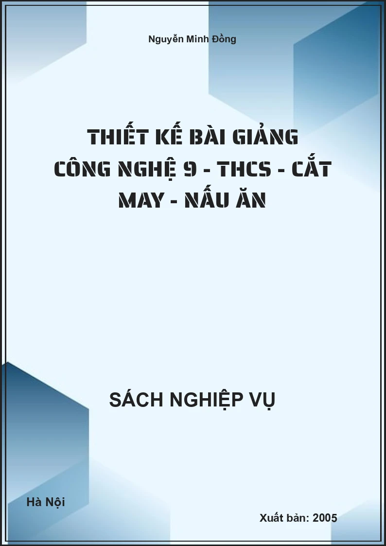 Thiết Kế Bài Giảng Công Nghệ 9 - THCS - Cắt May - Nấu Ăn