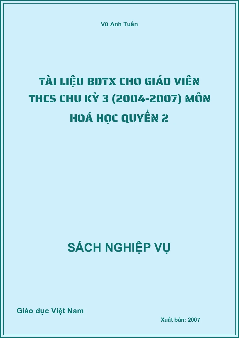 Tài Liệu Bdtx Cho Giáo Viên THCS Chu Kỳ 3 (2004-2007) Môn Hoá Học Quyển 2