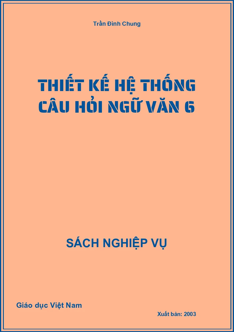 Thiết Kế Hệ Thống Câu Hỏi Ngữ Văn 6