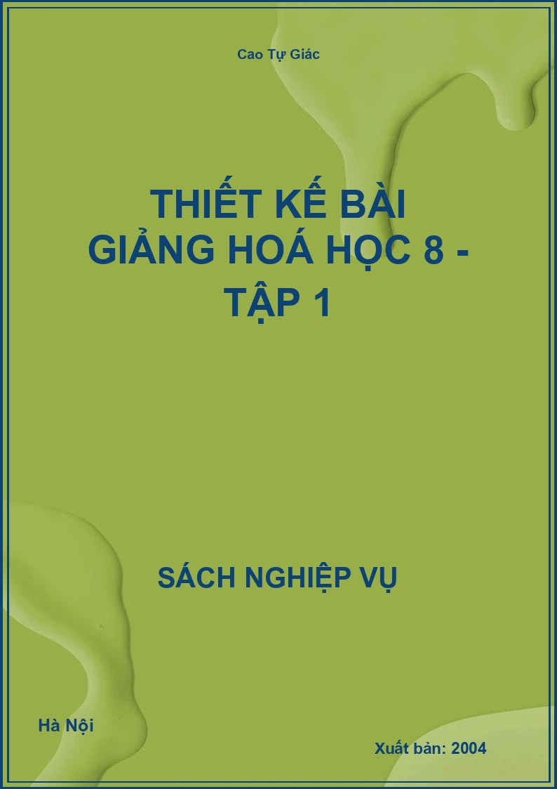 Thiết Kế Bài Giảng Hoá Học 8 - Tập 1