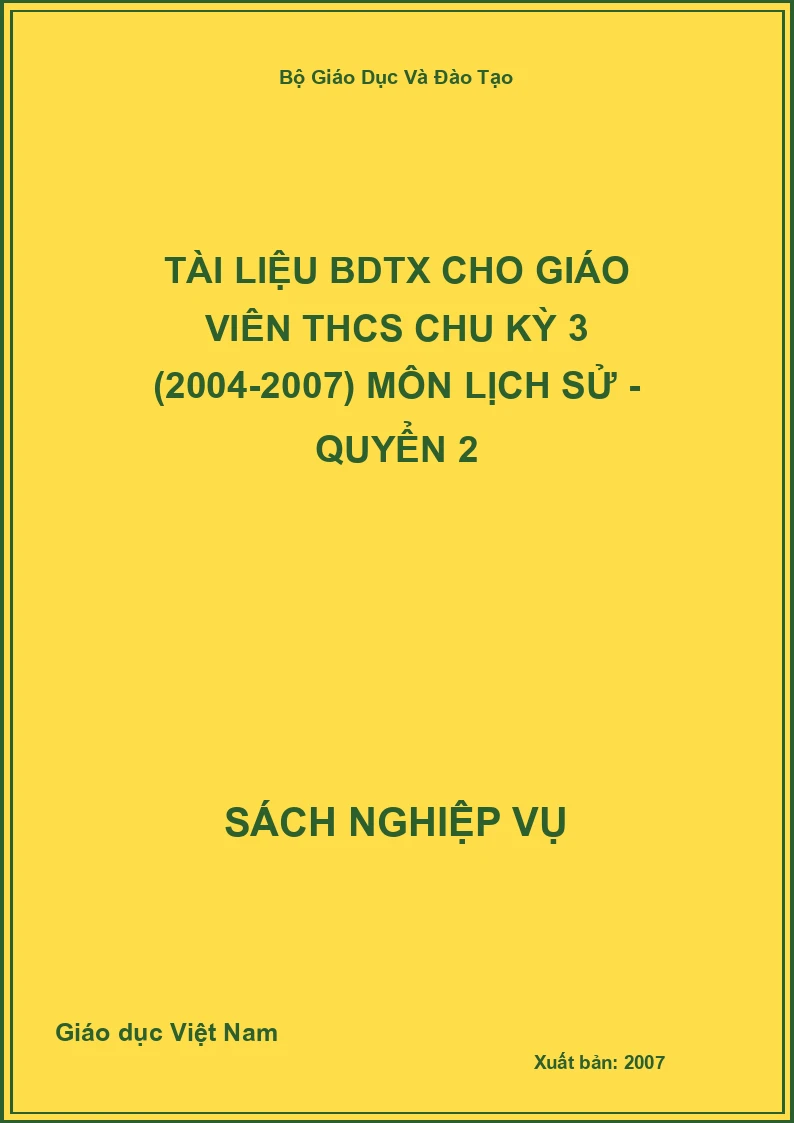 Tài Liệu Bdtx Cho Giáo Viên THCS Chu Kỳ 3 (2004-2007) Môn Lịch Sử - Quyển 2