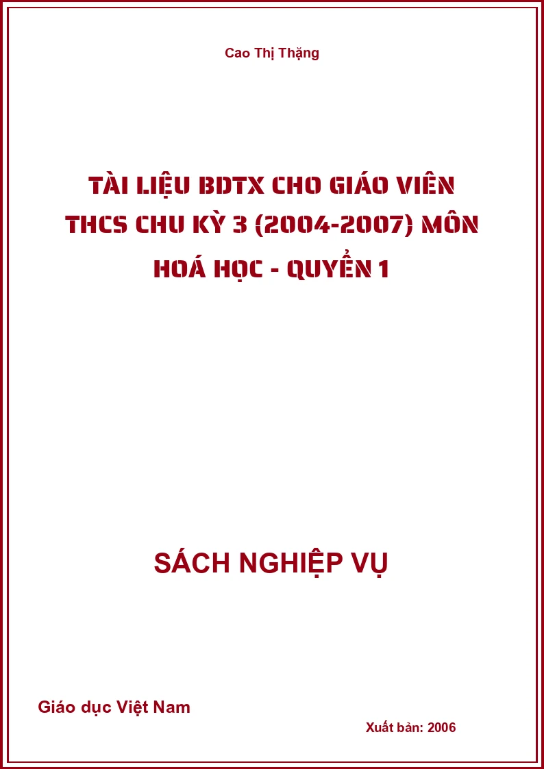 Tài Liệu Bdtx Cho Giáo Viên THCS Chu Kỳ 3 (2004-2007) Môn Hoá Học - Quyển 1