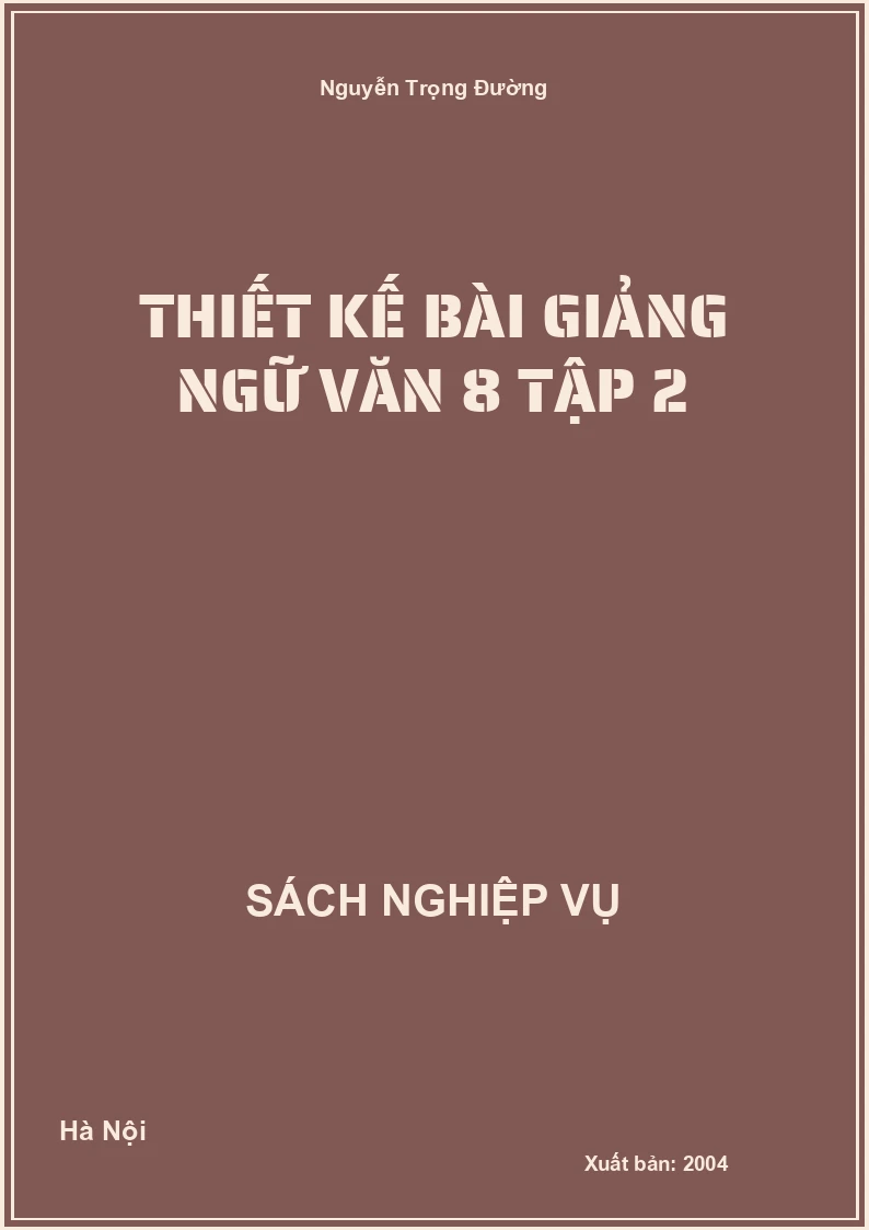 Thiết Kế Bài Giảng Ngữ Văn 8 Tập 2