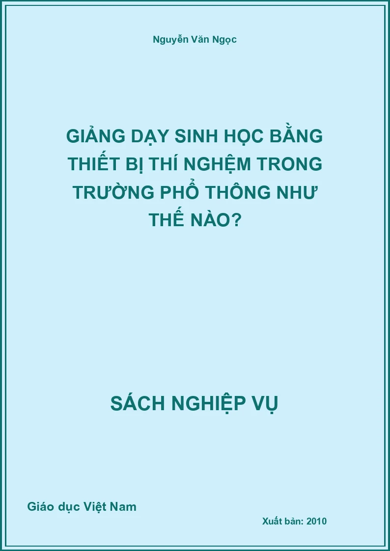 Giảng Dạy Sinh Học Bằng Thiết Bị Thí Nghệm Trong Trường Phổ Thông Như Thế Nào?