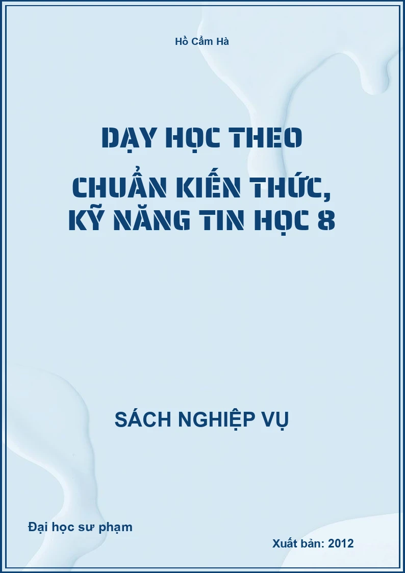 Dạy Học Theo Chuẩn Kiến Thức, Kỹ Năng Tin Học 8