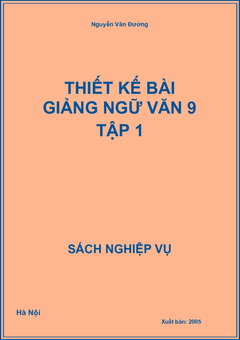 Thiết Kế Bài Giảng Ngữ Văn 9 Tập 1