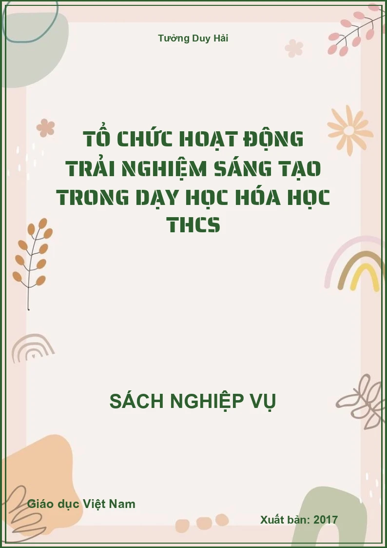 Tổ Chức Hoạt Động Trải Nghiệm Sáng Tạo Trong Dạy Học Hóa Học THCS