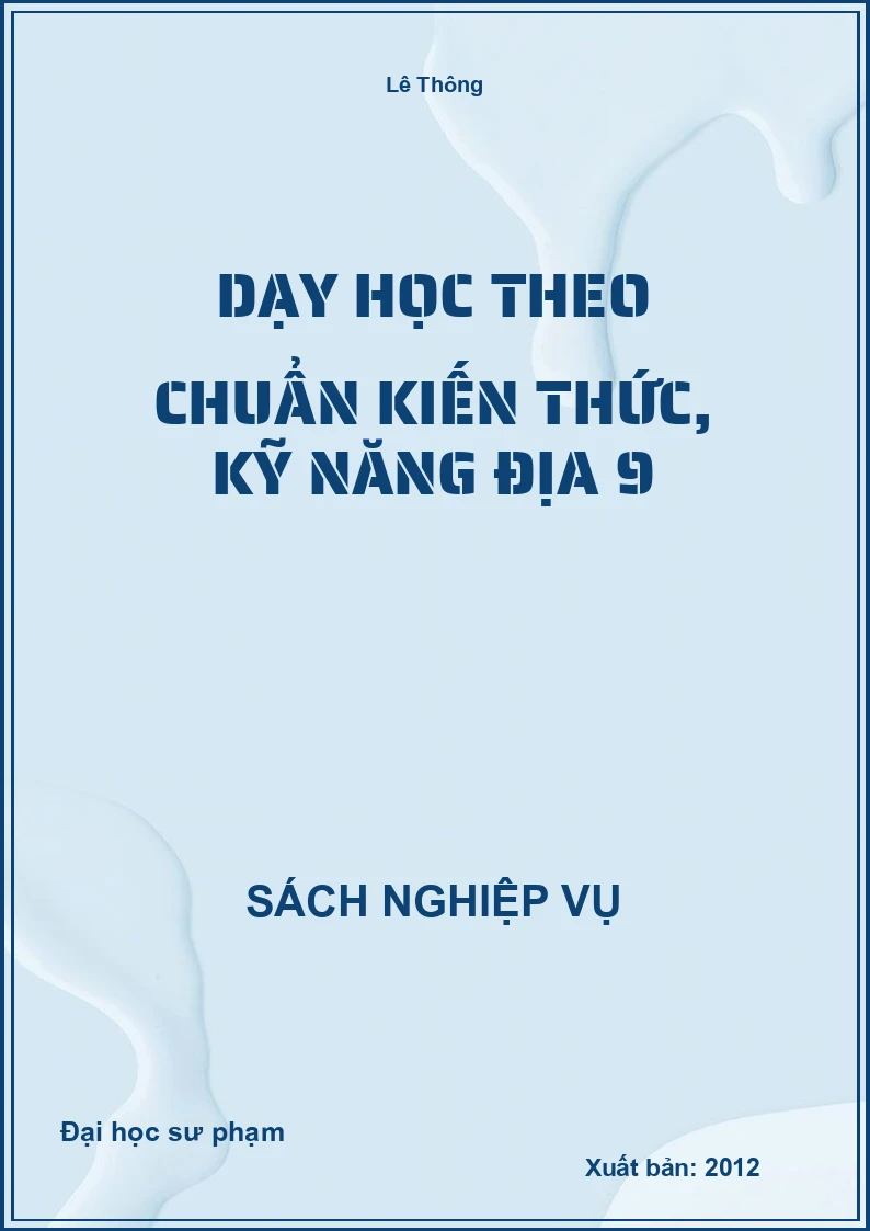 Dạy Học Theo Chuẩn Kiến Thức, Kỹ Năng Địa 9
