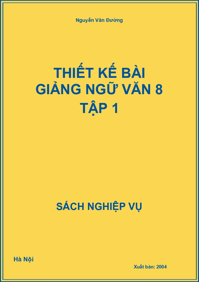 Thiết Kế Bài Giảng Ngữ Văn 8 Tập 1