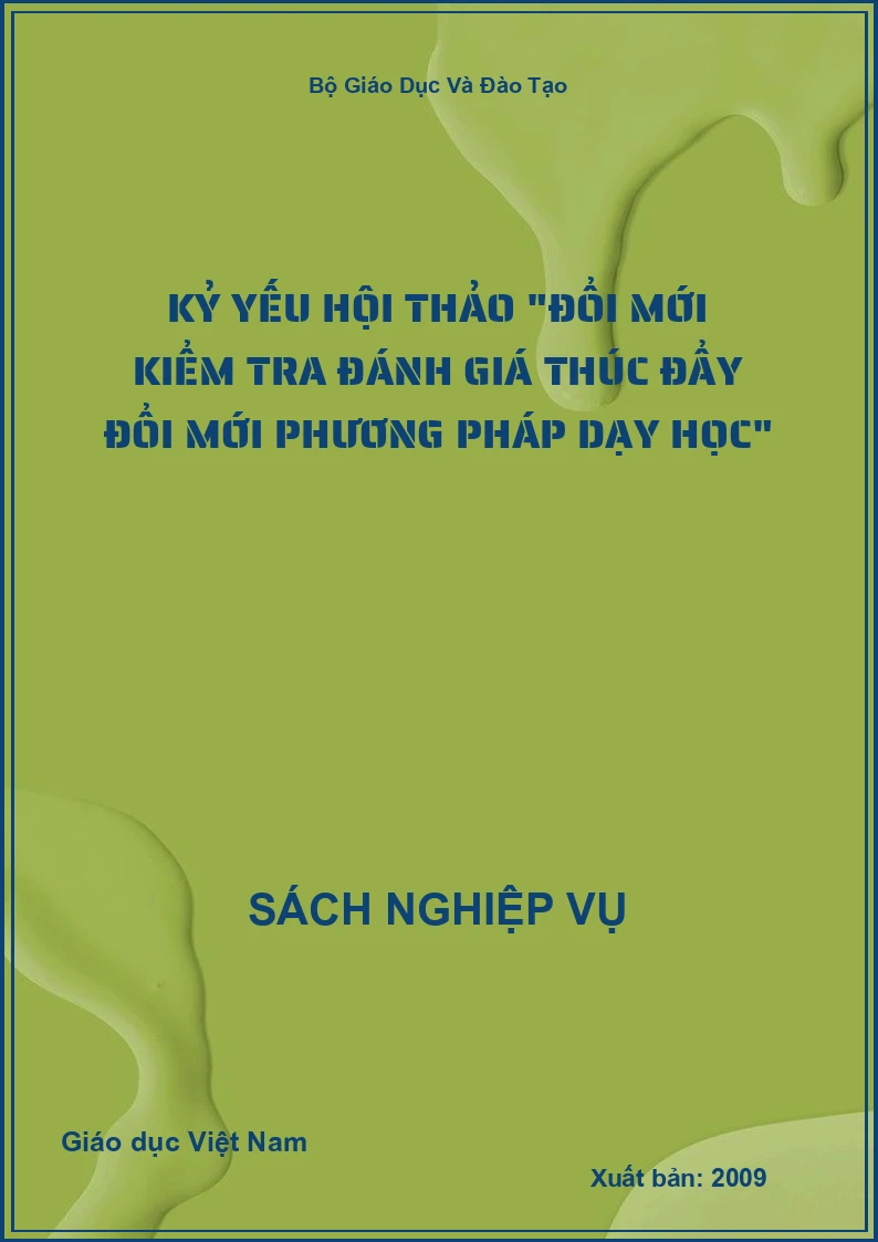 Kỷ Yếu Hội Thảo "Đổi Mới Kiểm Tra Đánh Giá Thúc Đẩy Đổi Mới Phương Pháp Dạy Học"