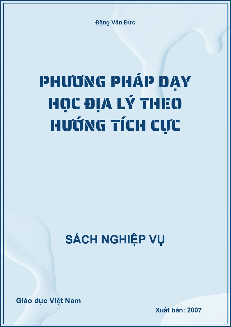 Phương Pháp Dạy Học Địa Lý Theo Hướng Tích Cực