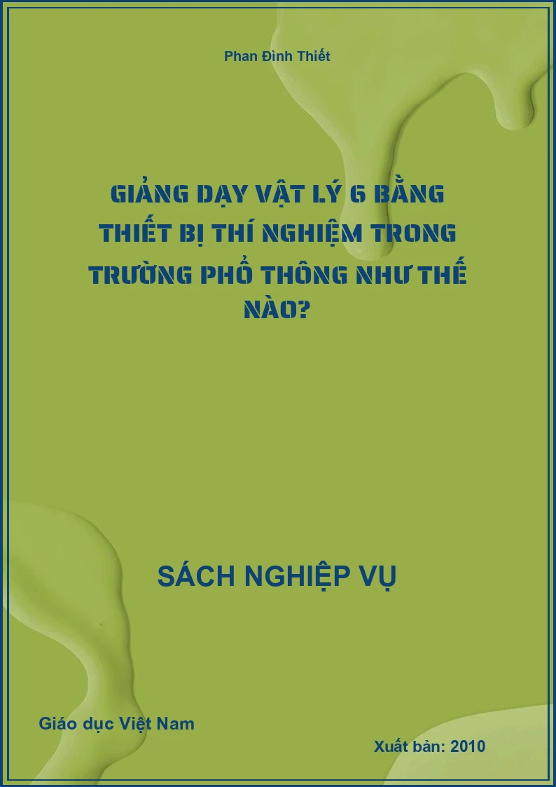 Giảng Dạy Vật Lý 6 Bằng Thiết Bị Thí Nghiệm Trong Trường Phổ Thông Như Thế Nào?