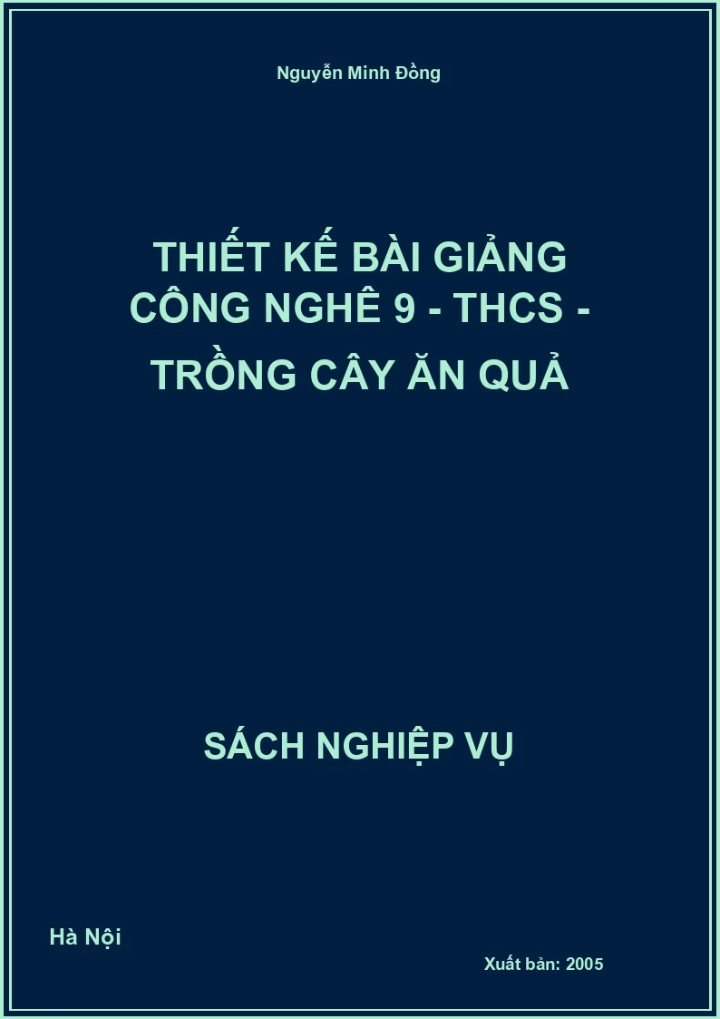 Thiết Kế Bài Giảng Công Nghê 9 - THCS - Trồng Cây Ăn Quả