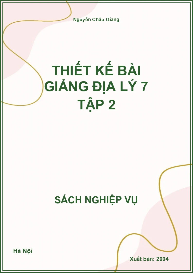 Thiết Kế Bài Giảng Địa Lý 7 Tập 2