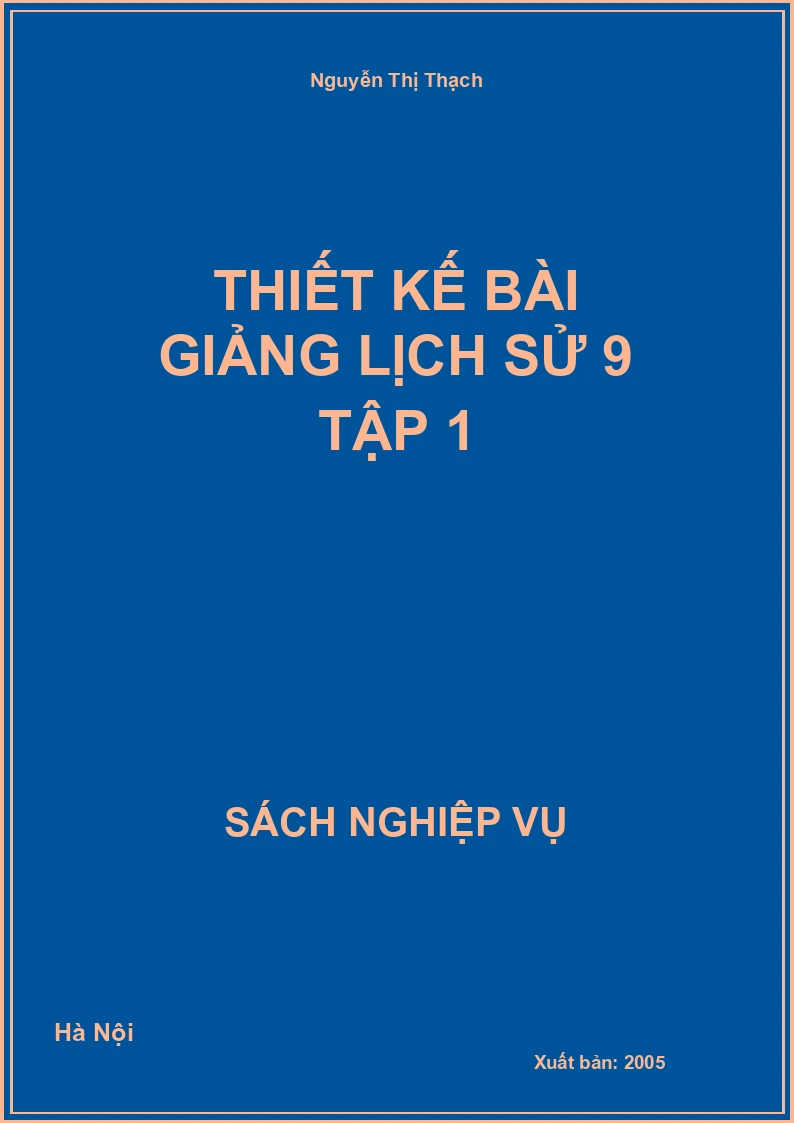 Thiết Kế Bài Giảng Lịch Sử 9 Tập 1