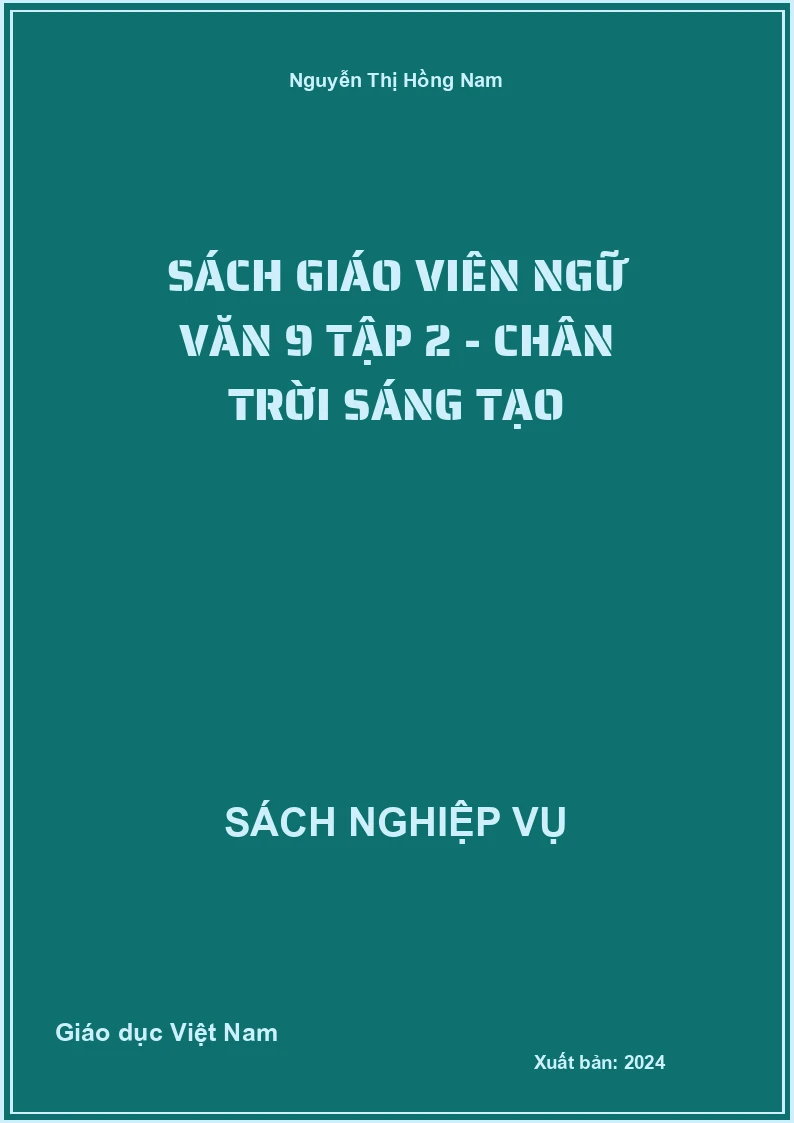 Sách Giáo Viên Ngữ Văn 9 Tập 2 - Chân Trời Sáng Tạo