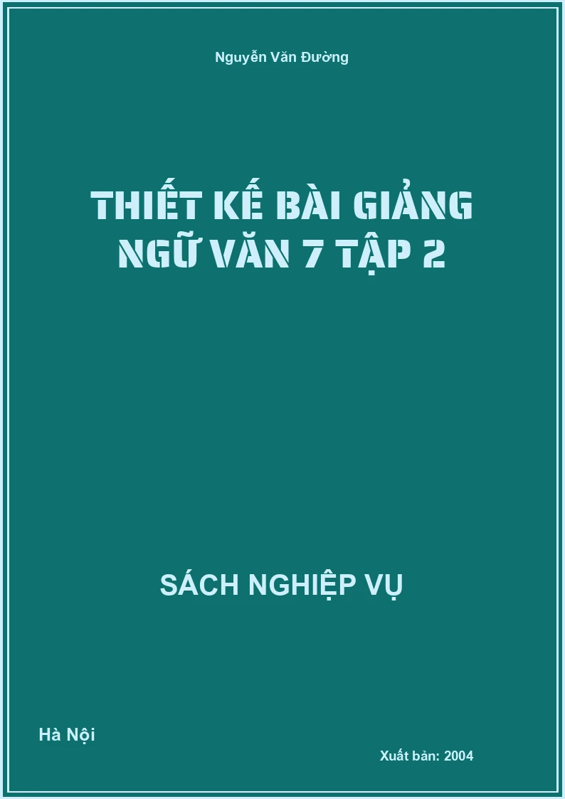 Thiết Kế Bài Giảng Ngữ Văn 7 Tập 2
