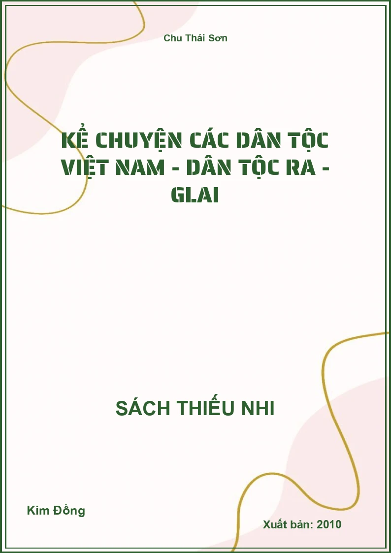 Kể Chuyện Các Dân Tộc Việt Nam - Dân Tộc Ra - Glai