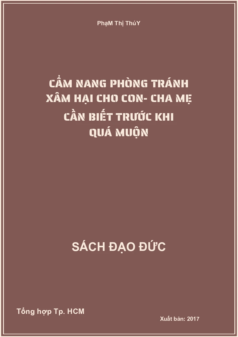 CẩM Nang PhòNg TráNh Xâm HạI Cho Con- Cha Mẹ CầN BiếT TrướC Khi Quá MuộN