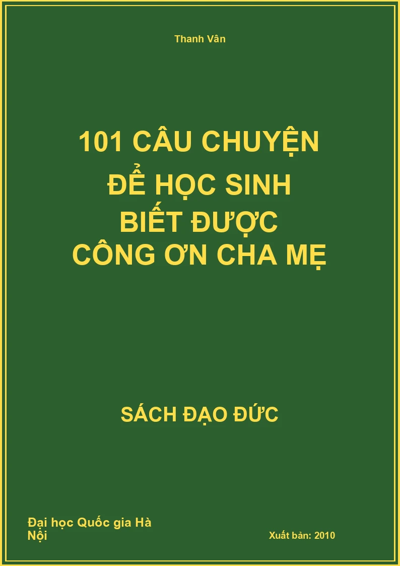 101 Câu Chuyện Để Học Sinh Biết Được Công Ơn Cha Mẹ
