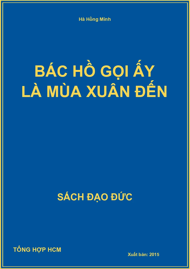 Bác Hồ Gọi Ấy Là Mùa Xuân Đến