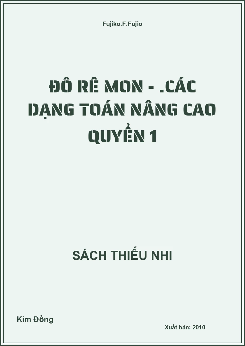 Đô Rê Mon - .Các Dạng Toán Nâng Cao Quyển 1